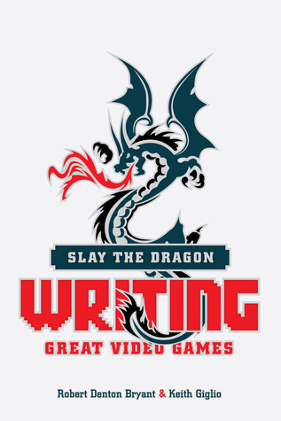 Slay the dragon writing great video games pdf